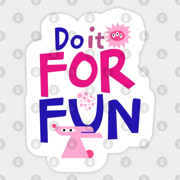 Do it For Fun V2 Sticker by TEENIE DESIGN